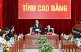 Thủ tướng Nguyễn Xuân Phúc: Cao Bằng phải là hình mẫu về vượt khó vươn lên thoát nghèo